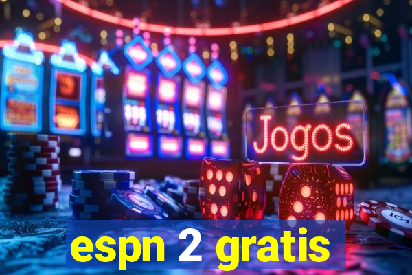 espn 2 gratis